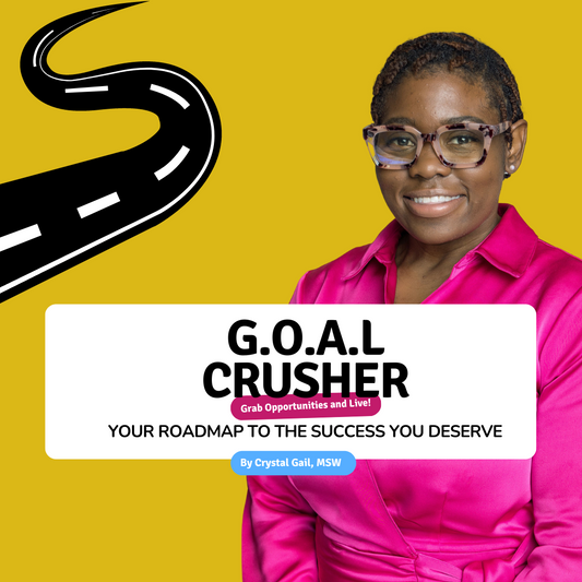 G.O.A.L Crusher: Your Roadmap to the Success You Deserve! (MASTERCLASS)